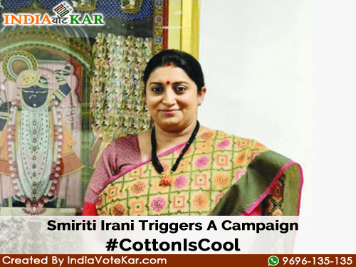Smiriti Irani Triggers A Campaign – #CottonIsCool